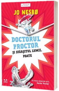 Doctorul Proctor si sfarsitul lumii. Poate (seria Doctor Proctor, volumul 3)