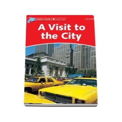 Dolphin Readers Level 2: A Visit to the City