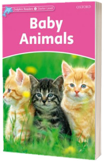 Dolphin Readers Starter Level. Baby Animals