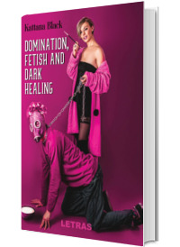 Domination, fetish and dark healing