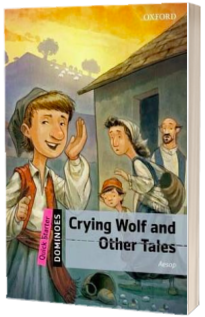 Dominoes: Quick Starter: Crying Wolf and Other Tales