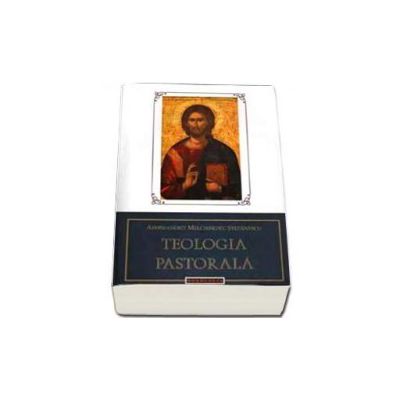 Teologia pastorala - Melchisedec Stefanescu