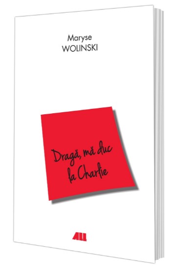 Draga, ma duc la Charlie - Maryse Wolinski