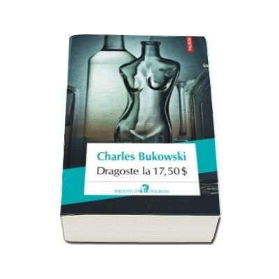 Dragoste la 17,50 dolari (Charles Bukowski)