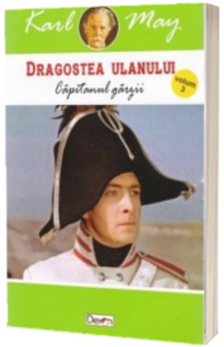 Dragostea Ulanului. Volumul III. Capitanul garzii