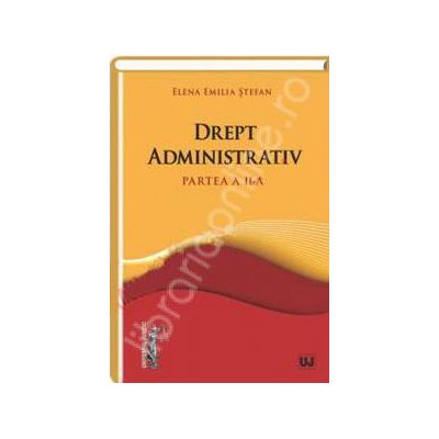 Drept administrativ - Partea a II-a (Stefan Elena Emilia)