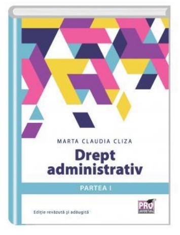 Drept administrativ. Partea I - Editie revazuta si adaugita