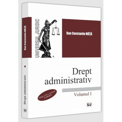 Drept administrativ. Volumul I. Editia a IV-a