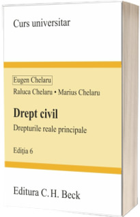 Drept civil. Drepturile reale principale. Editia 6