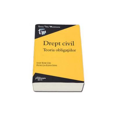 Drept civil. Teoria obligatiilor - Iosif Robi Urs si Petruta Elena Ispas