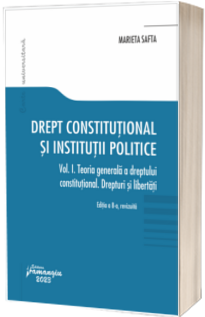 Drept constitutional si institutii politice. Vol. I. Editia a 8-a revizuita