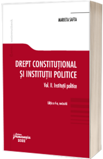 Drept constitutional si institutii politice. Vol. II. Institutii politice. Editia a 4-a
