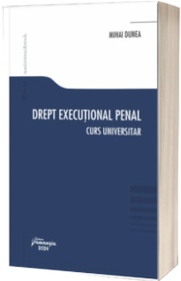 Drept executional penal (Dunea, Mihai)