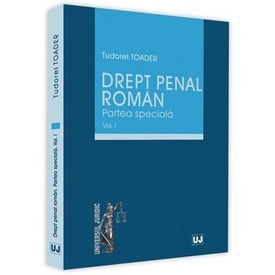 Drept penal roman. Partea speciala - Volumul I