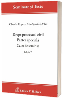 Drept procesual civil. Partea speciala. Caiet de seminar. Editia 7