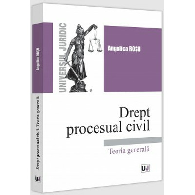 Drept procesual civil. Teoria generala