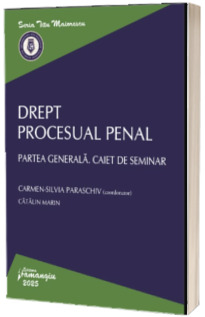 Drept procesual penal. Partea generala. Caiet de seminar