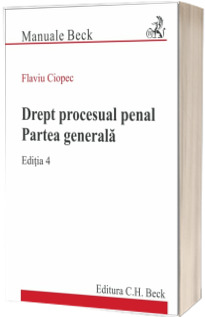 Drept procesual penal. Partea generala. Editia 4