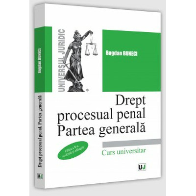 Drept procesual penal. Partea generala, editia a II-a, revazuta si adaugita