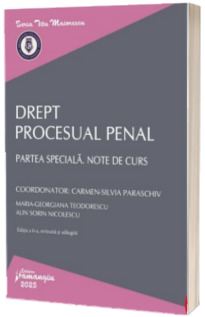 Drept procesual penal. Partea speciala. Note de curs. Editia a 6-a