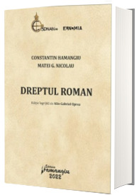 Dreptul roman. Editie ingrijita de av. drd. Alin-Gabriel Oprea