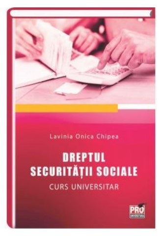 Dreptul securitatii sociale (Lavinia Onica-Chipea)