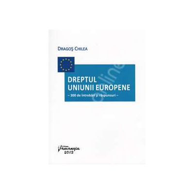 Dreptul Uniunii Europene - 300 de intrebari si raspunsuri