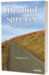 Drumul spre cer (volumul I si II)