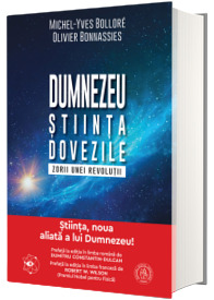 Dumnezeu. Stiinta. Dovezile. Zorii unei revolutii