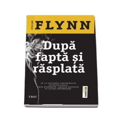 Dupa fapta si rasplata - Gillian Flyn