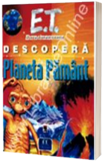 E.T. extraterestrul descopera Planeta Pamant