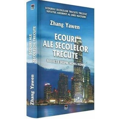 Ecouri ale secolelor trecute. Reflectii despre Hong Kong