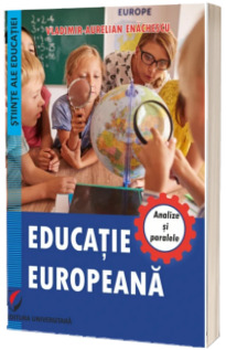 Educatia europeana. Analize si paralele