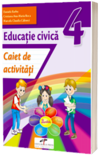 Educatie civica. Caiet de activitati. Clasa a IV-a