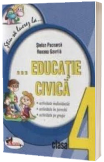 Educatie civica clasa a IV-a (Colectia - Stiu sa lucrez la...)