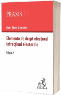 Elemente de drept electoral. Infractiuni electorale. Editia a II-a