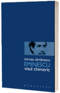 Eminescu. Visul chimeric, editia a II-a