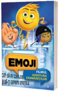 Emoji - Cum sa fii curajos si sa-ti exprimi emotiile