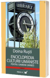 Enciclopedia culturii umaniste pentru oamenii grabiti