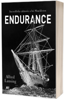 Endurance. Incredibila calatorie a lui Shackleton