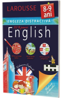 Engleza distractiva 8-9 ani. Larousse (Activitati ludice, jocuri didactice, exercitii progresive)