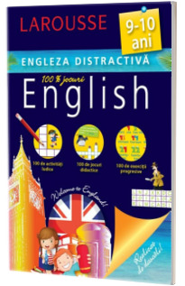 Engleza distractiva 9-10 ani. Larousse (100 de activitati ludice, 100 de jocuri didactice, 100 de exercitii progresive)