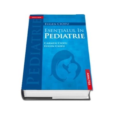 ESENTIALUL IN PEDIATRIE (ED. A IV-A) - hardcover