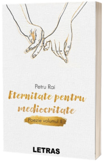 Eternitate pentru mediocritate, volumul II