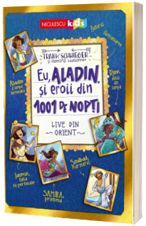 Eu, Aladin, si eroii din 1001 de nopti. Live din Orient