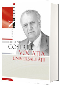Eugeniu Coseriu - vocatia universalitatii