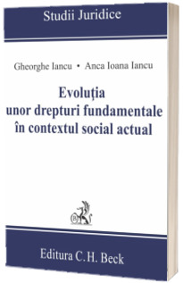 Evolutia unor drepturi fundamentale in contextul social actual - Studii Juridice