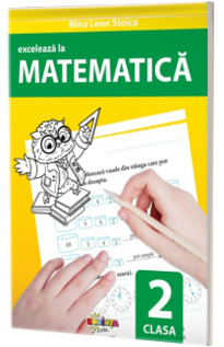 Exceleaza la matematica clasa a 2-a