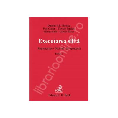 Executarea silita. Reglementare. Doctrina. Jurisprudenta. Editia 3