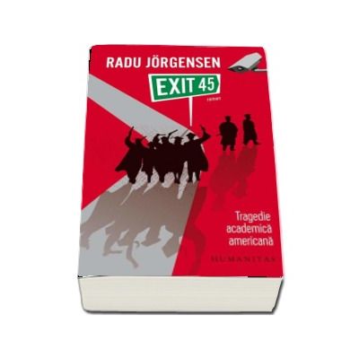 Exit 45 - Tragedie academica americana (Radu Jorgensen)